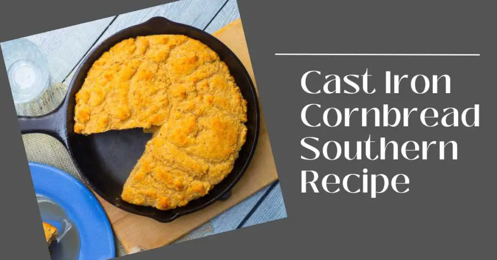 Cast Iron Cornbread Southern Recipe Outer Banks Recipes