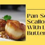 Easy Pan-Seared Scallops With Lemon Butter