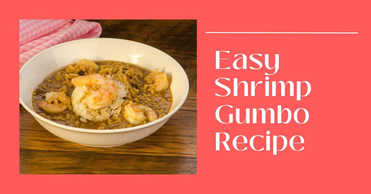 quick easy shrimp gumbo recipe for beginners